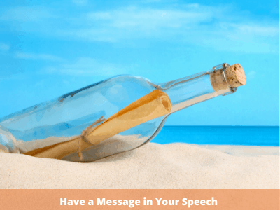 Have a Message in Your Speech