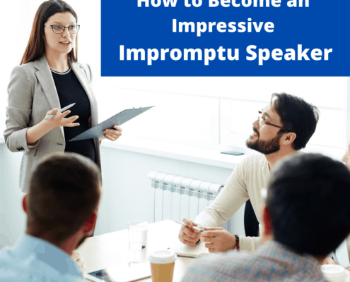 How to Become an Impressive Impromptu Speaker